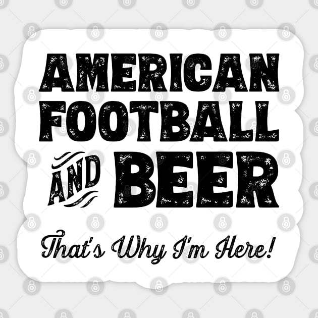 American football and Beer that's why I'm here! Sports fan product Sticker by theodoros20